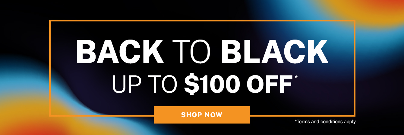 Back To Black - Up To $100 Off!